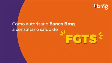 Como Autorizar O Banco Bmg A Ter Acesso Ao Saldo Do Fgts Youtube