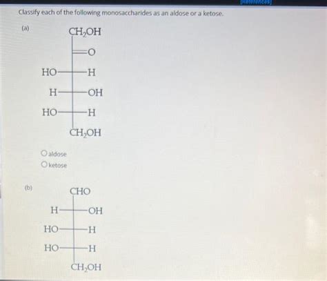 Solved Classify Each Of The Following Monosaccharides As An