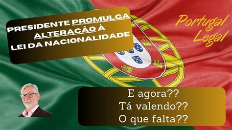 Lei Da Nacionalidade Presidente Da Rep Blica Promulga