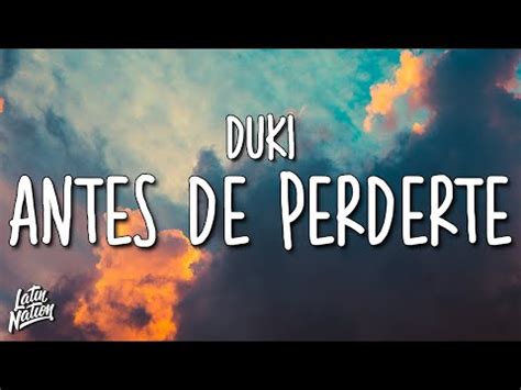 Duki Antes De Perderte Lyrics Letra Youtube