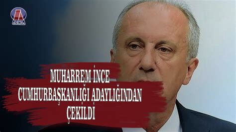 Muharrem İnce Adaylıktan Çekildi YouTube