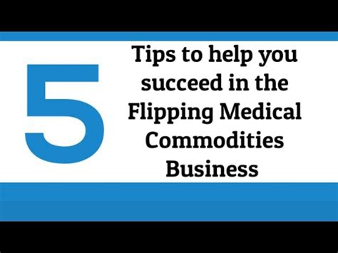 5 TIPS To Help You Succeed In The Flipping Medical Commodities Business