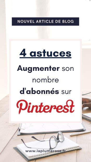 Comment Augmenter Ton Nombre D Abonn S Sur Pinterest La Plume Rose