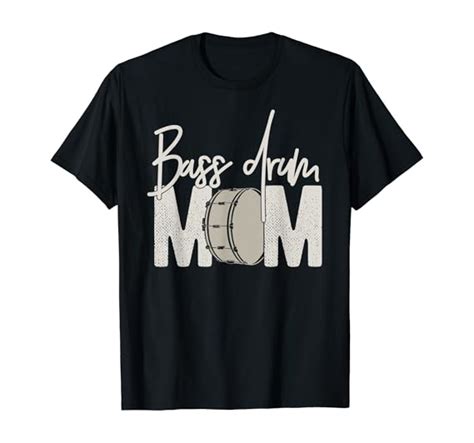 Amazon Bass Drum Mom Funny Marching Band Gift For Mother T Shirt