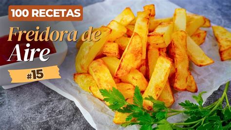 ¡descubre El Secreto Cómo Hacer Papas Fritas Perfectas En Freidora De