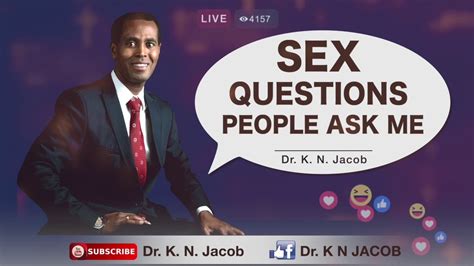 Sex Questions People Ask Me Dr K N Jacob Youtube