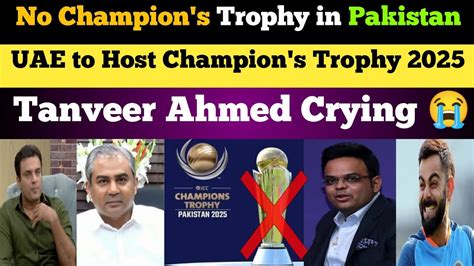 Tanveer Ahmed Crying Champions Trophy Will Shift To Uae Bcci Vs Pcb