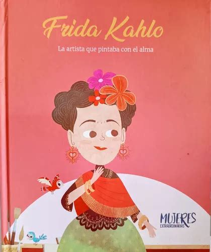 Frida Kahlo La Artista Que Pintaba Con El Alma Env O Gratis