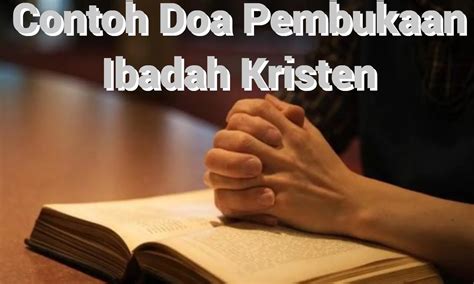 Contoh Doa Pembukaan Ibadah Kristen Doa Pembukaan Kristen