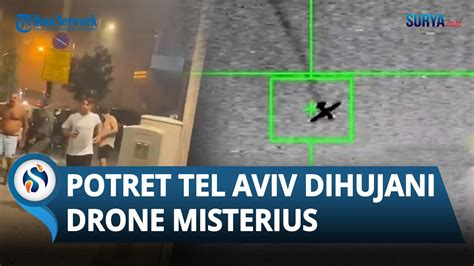 Situasi Mengerikan Tel Aviv Dihujani Drone Misterius Warga Panik Kabur