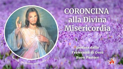 Ore Coroncina Alla Divina Misericordia Fraternit Di Ges