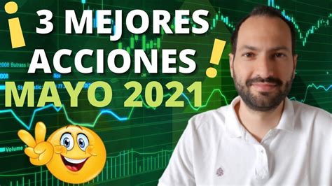 💥3 Mejores Acciones Para Invertir En Mayo 2021 💥 Youtube