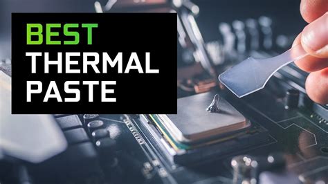 The Best Thermal Paste For Your Needs Beginners Guide