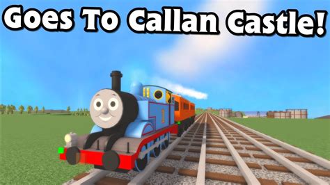 Thomas And Friends Goes To Callan Castle Youtube