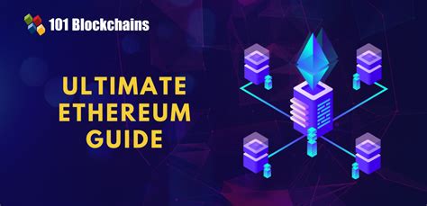 Ultimate Ethereum Guide For Newbies 101 Blockchains