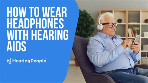 How To Wear Headphones With Hearing Aids Effectively