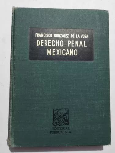 Derecho Penal Mexicano Francisco Gonz Lez De La Vega Meses Sin