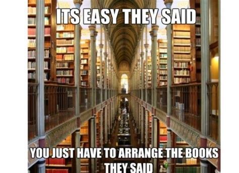 Its Easy They Said Beautiful Library Library Funny Pictures