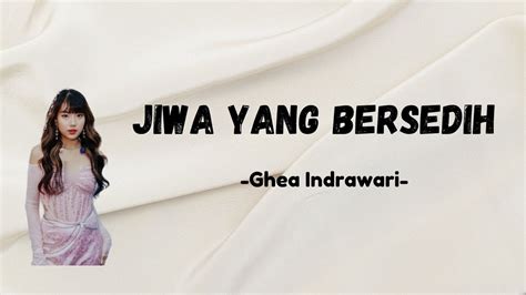 ghea indrawari jiwa  bersedih lirik laguhits liriklagu