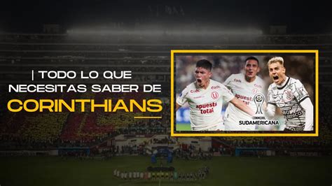 TODO LO QUE TIENES QUE SABER DE CORINTHIANS RIVAL DE LA U EN LA