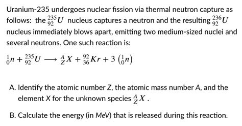 Solved Uranium 235 Undergoes Nuclear Fission Via Thermal Neutron