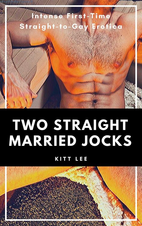 Two Straight Married Jocks Intense First Time Straight To Gay Erotica