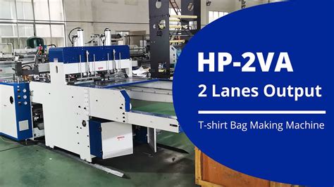 Hanplas Hp Va High Speed Two Lane T Shirt Bag Making Machine