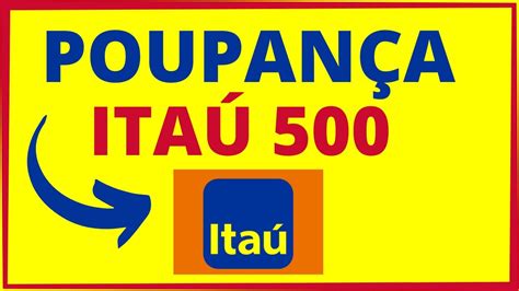 CONTA POUPANÇA ITAÚ 500 YouTube