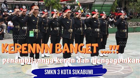 SIKAP SEMPURNANYA KEREN PASKIBRA SMKN 3 KOTA SUKABUMI LKBB KBMF