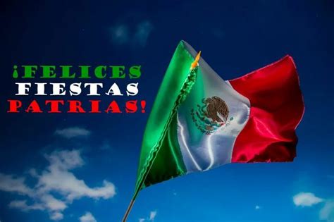 Felices Fiestas Patrias México Imágenes De Buenos Días Viva Mexico