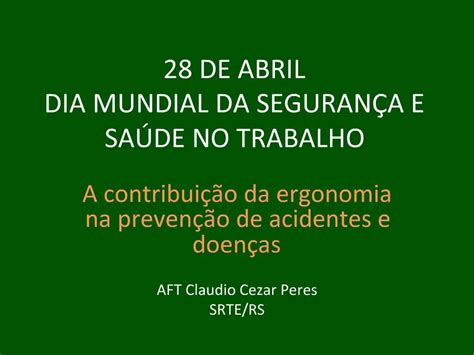 PPT 28 DE ABRIL DIA MUNDIAL DA SEGURAN A E SA DE NO TRABALHO