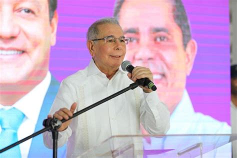 Danilo Medina El Pld Est Ganando En Cuatro De Los Cinco Municipios