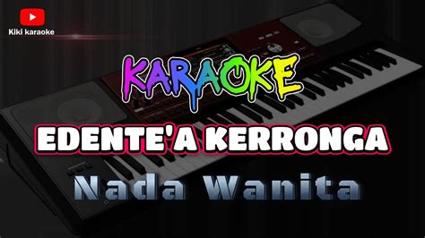 KARAOKE EDENTE A KERRONGA NADA WANITA KARAOKE LAGU MADURA