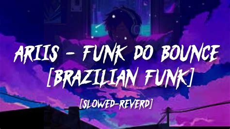 ARIIS FUNK DO BOUNCE BRAZILIAN FUNK SLOWED REVERD Shorts Music Song