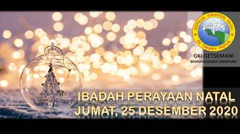 Gki Getsemani Bhayangkara Jayapura Ibadah Natal Jumat Desember