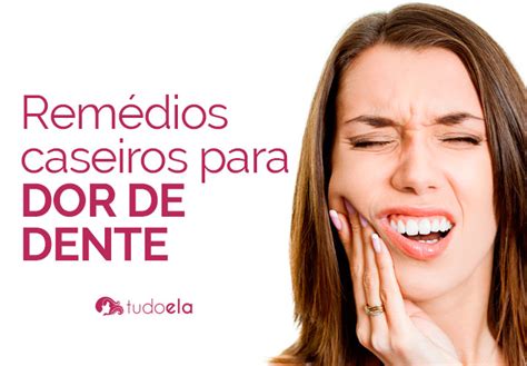 Remédios caseiros para dor de dente Tudo Ela