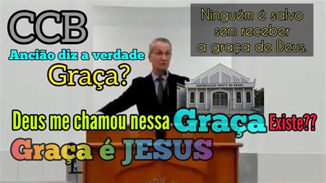 Anci O Da Congrega O Crist No Brasil Ensina Gra A N O S Na Ccb