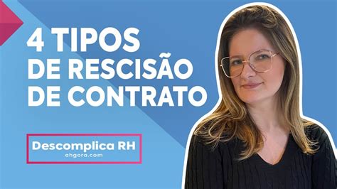 Rescisão De Contrato Conheça Os 4 Tipos Mais Comuns Descomplica Rh 003 Youtube