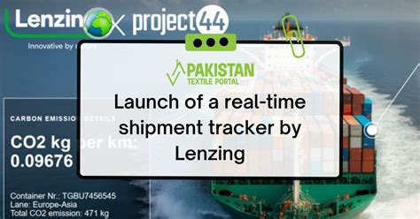 Launch Of A Real Time Shipment Tracker By Lenzing Pakistan Textile Portal