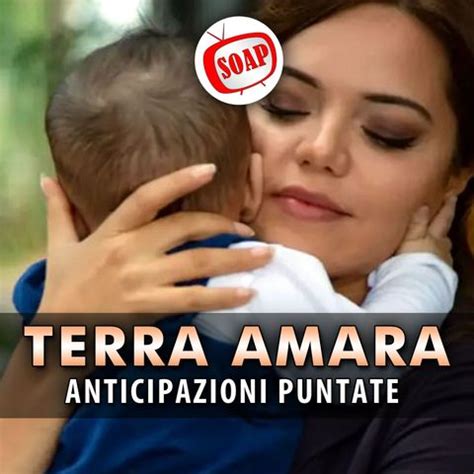 Terra Amara Anticipazioni Puntate Dal Al Gennaio Kerem Ali