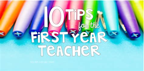 10 Tips for the First Year Teacher – Tales From a Very Busy Teacher