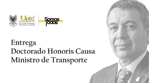 Entrega Doctorado Honoris Causa Ministro De Transporte Youtube