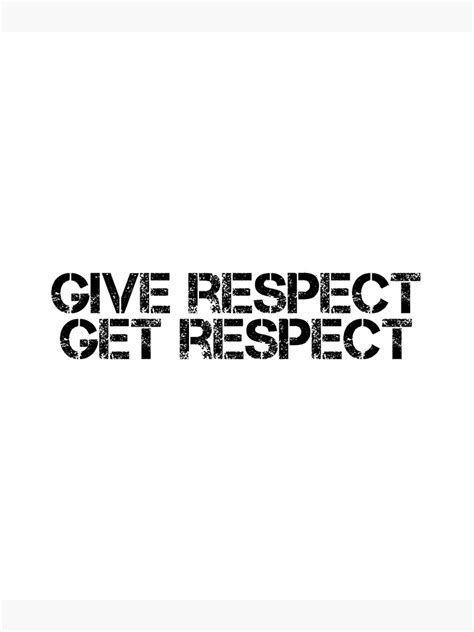 "Give Respect Get Respect" Poster for Sale by InnovateOdyssey | Redbubble