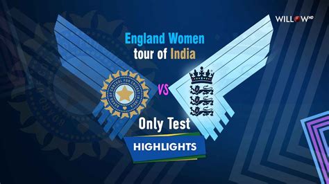 Day Highlights Only Test India Women Vs England Women Only Test