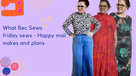 Friday Sews Happy Mail Sewing Makes And Plans YouTube