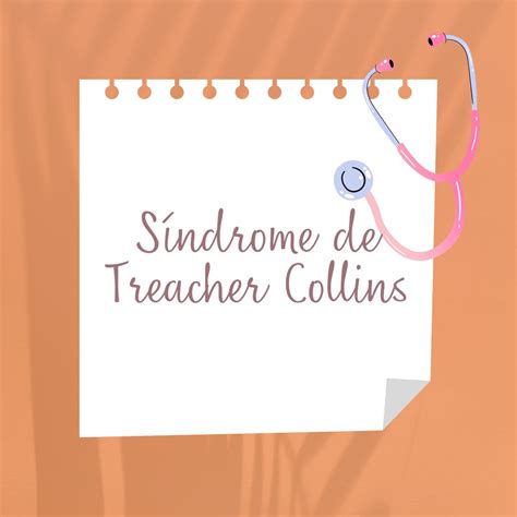 Síndrome de Treacher Collins Causas síntomas diagnóstico y tratamiento