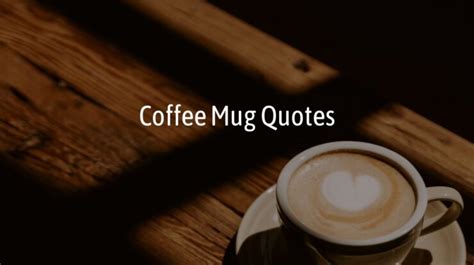 230 Coffee Mug Quotes - Wish Your Friends