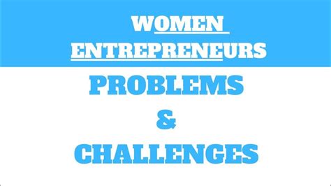 Women Entrepreneurs Problems And Challenges Entrepreneurship