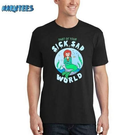 Part Of Your Sick Sad World Daria Mermaid Shirt