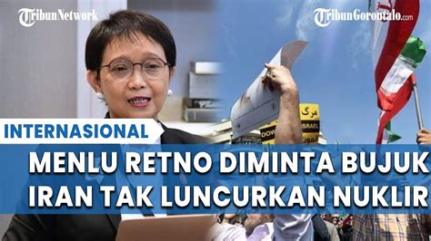 Menlu Retno Diminta Bujuk Iran Agar Tak Luncurkan Rudal Nuklir Ke